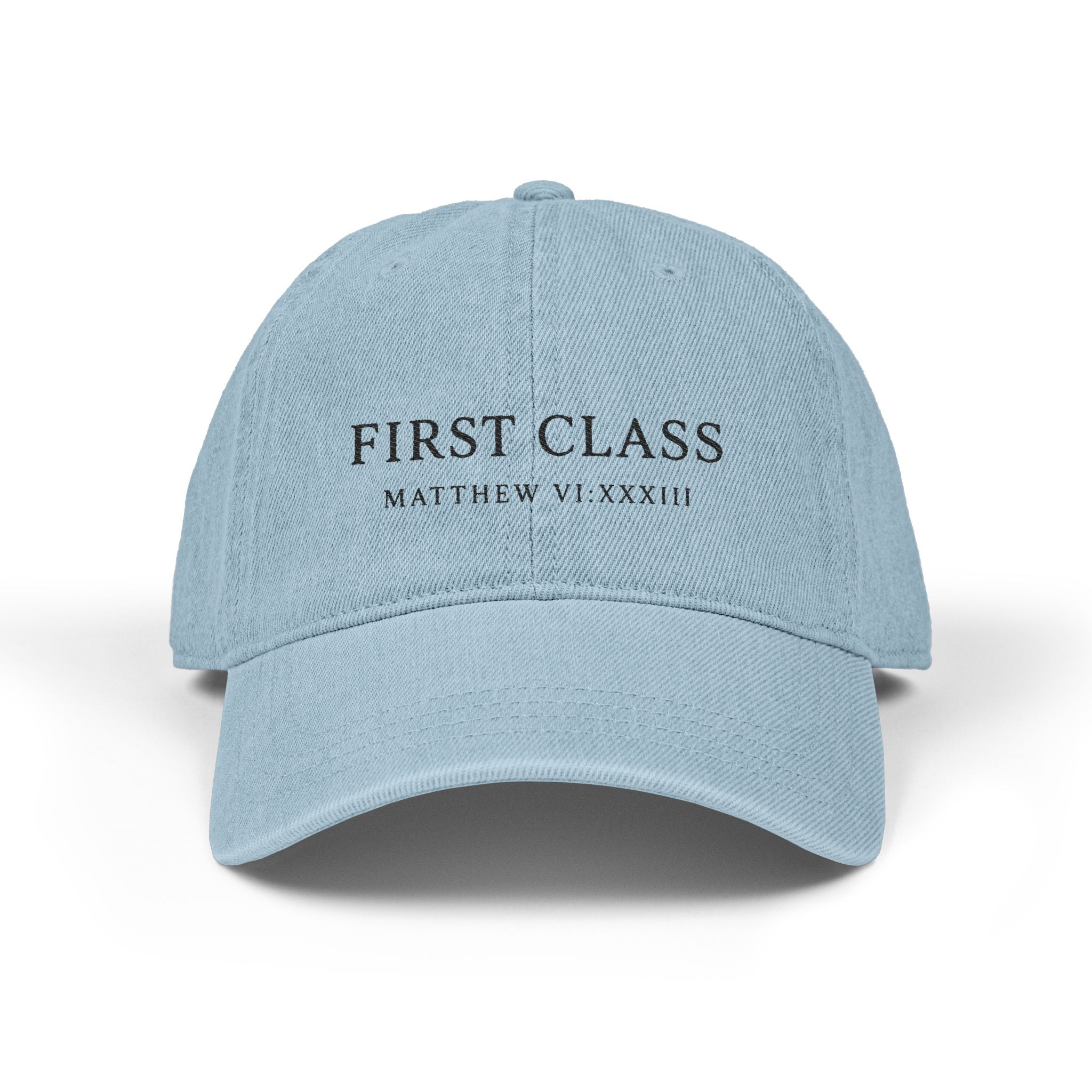 First Class Matthew VI:XXXIII Denim Hat, Embroidered Baseball Cap