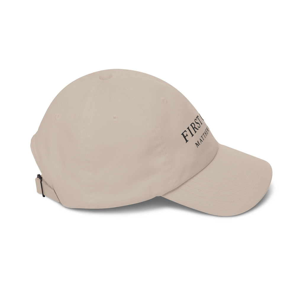 First Class Matthew VI:XXXII Dad Cap | Embroidered Scripture Baseball Hat