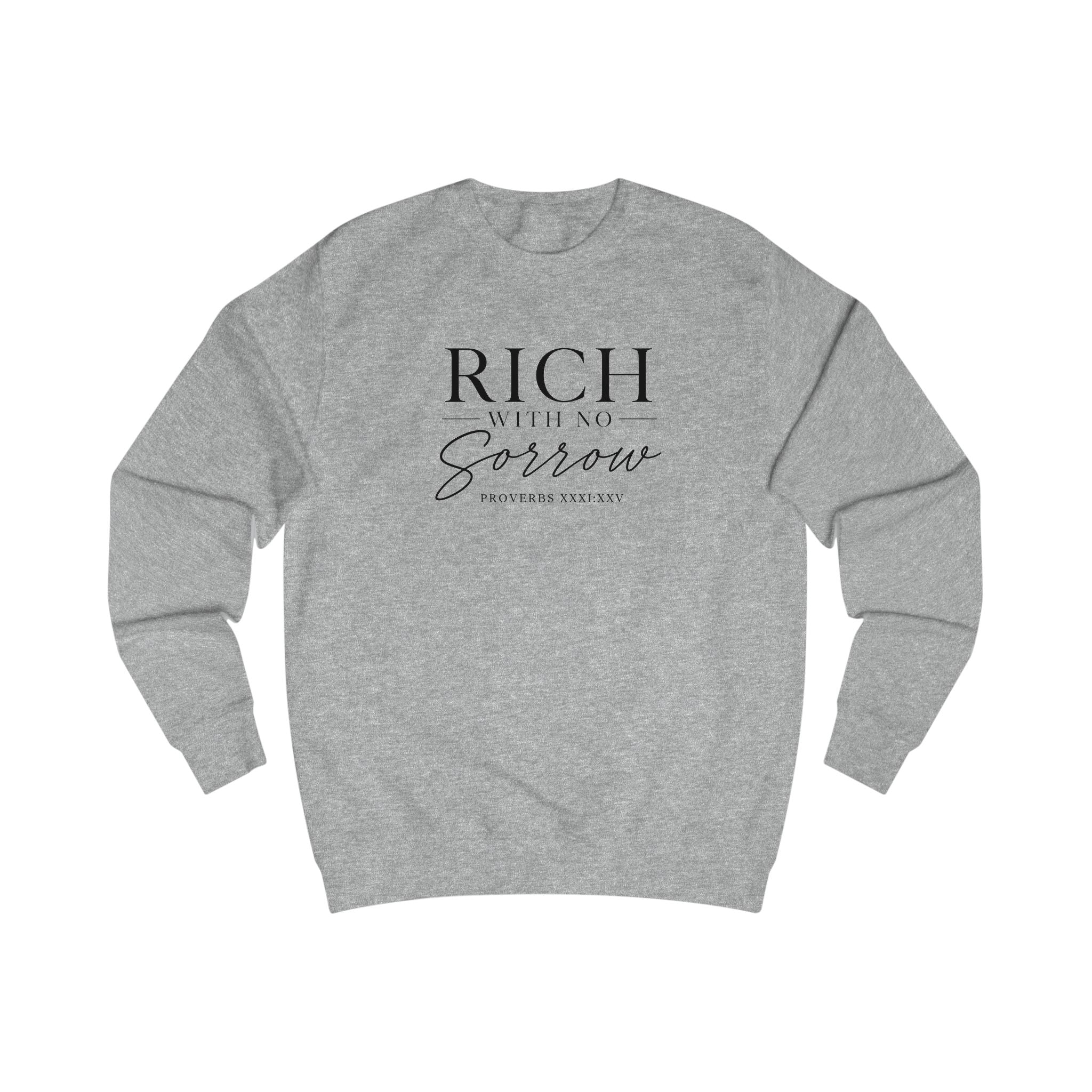 Rich With No Sorrow Sweatshirt| Unisex