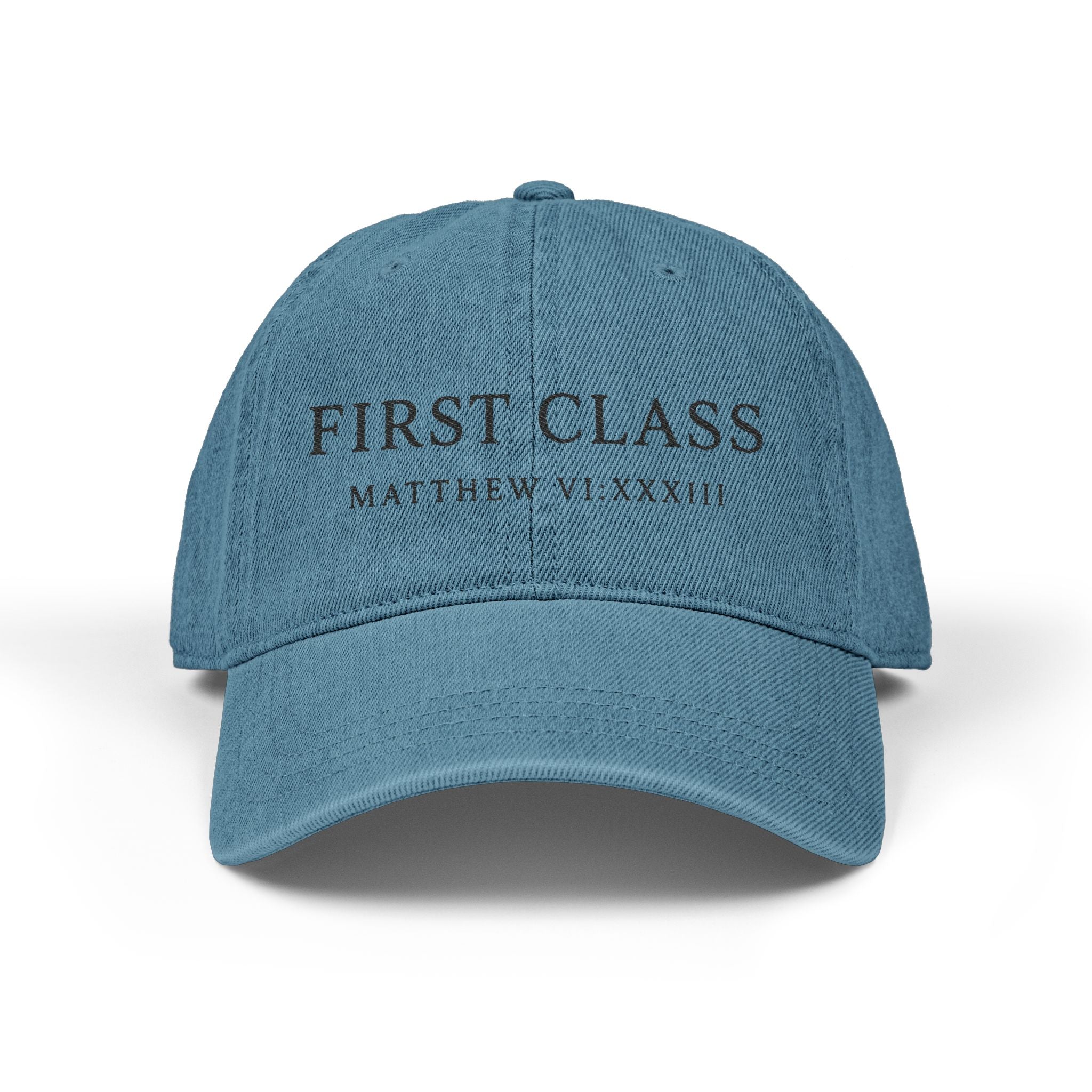 First Class Matthew VI:XXXIII Denim Hat, Embroidered Baseball Cap
