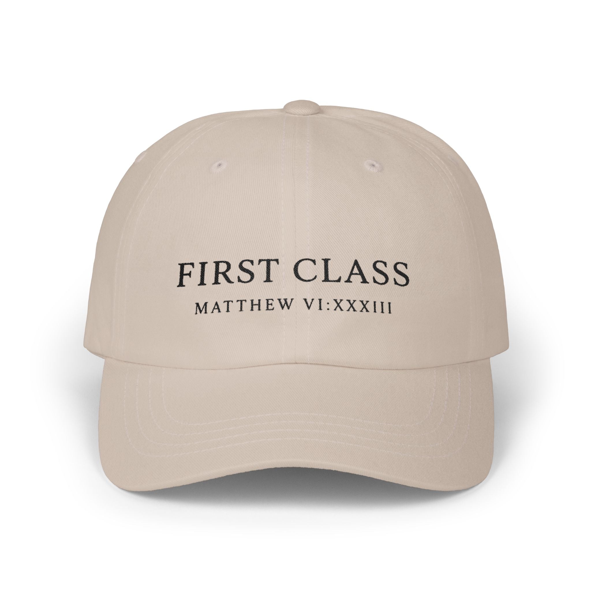 First Class Matthew VI:XXXII Dad Cap | Embroidered Scripture Baseball Hat