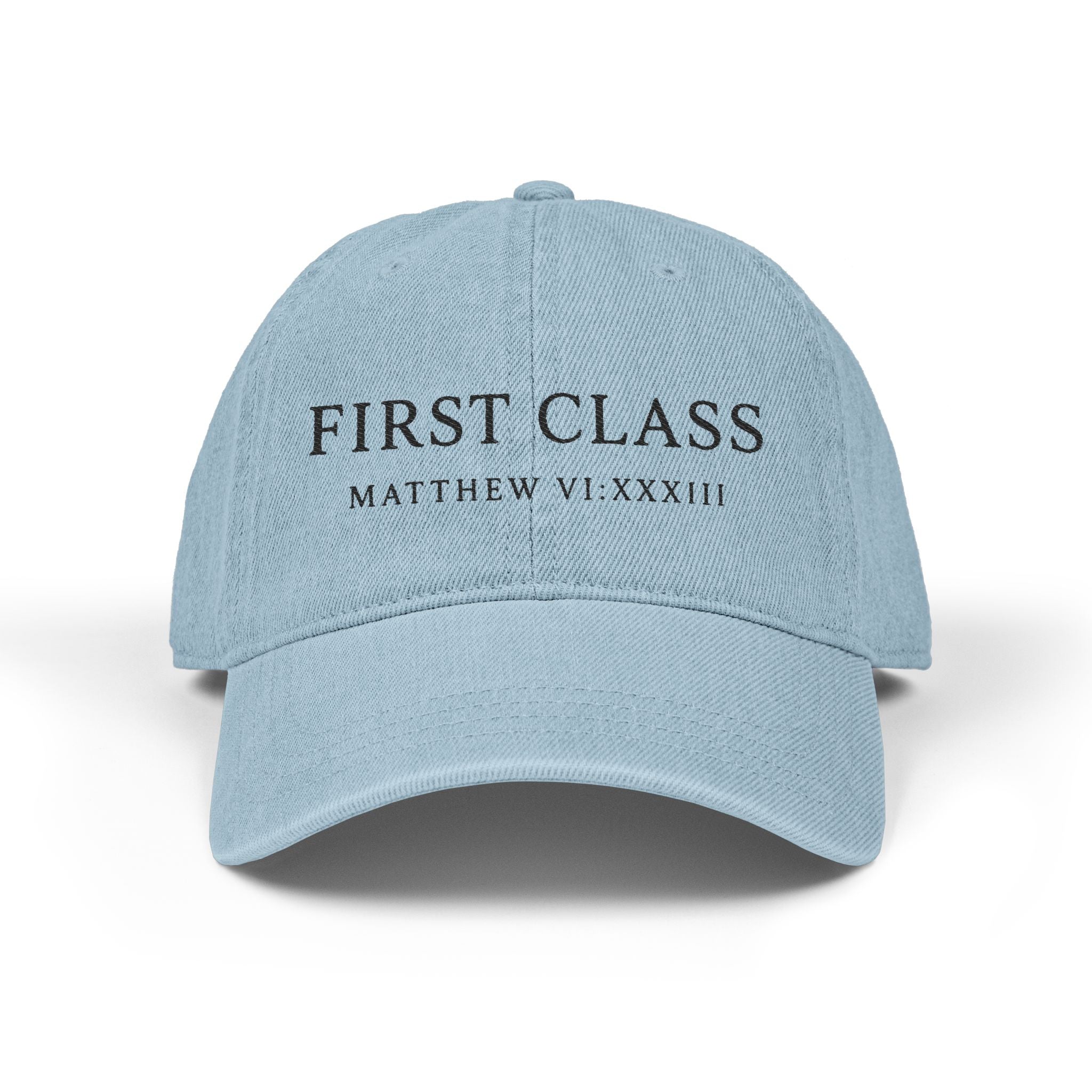 First Class Matthew VI:XXXIII Denim Hat, Embroidered Baseball Cap