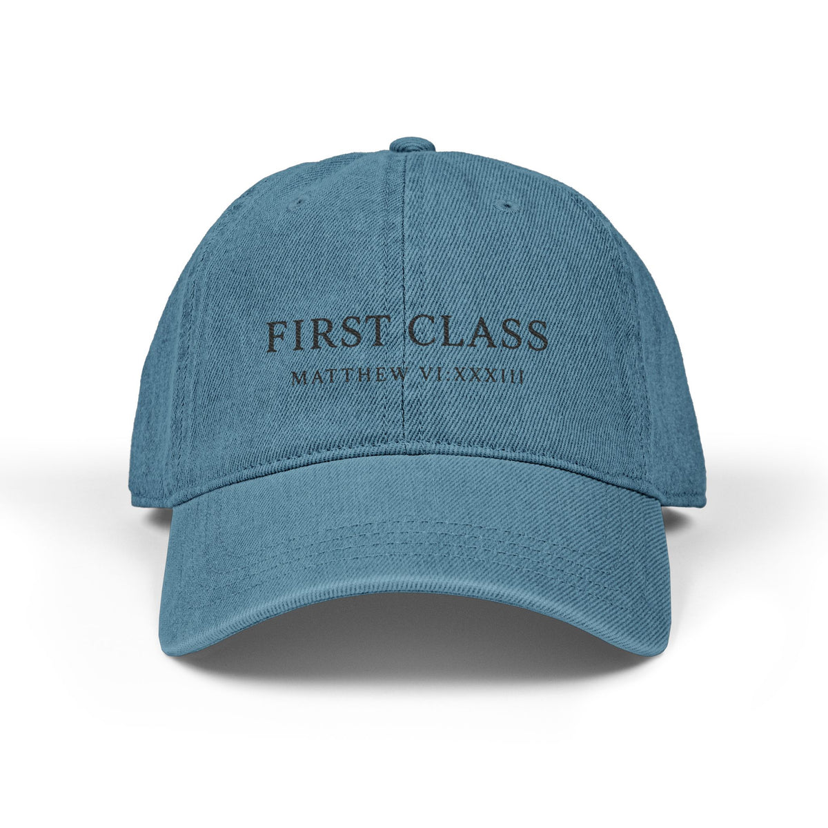 First Class Matthew VI:XXXIII Denim Hat, Embroidered Baseball Cap